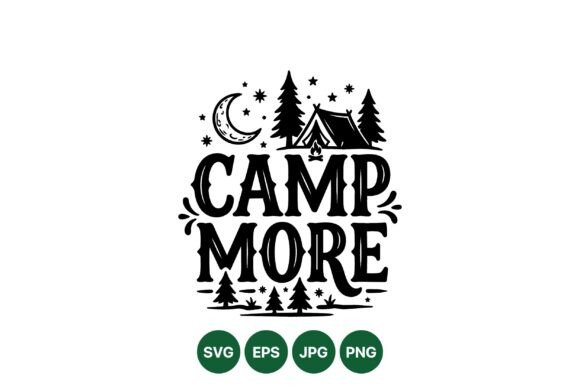 Camp More Outdoor Adventure SVG: A Visual Guide to Peaceful Exploration