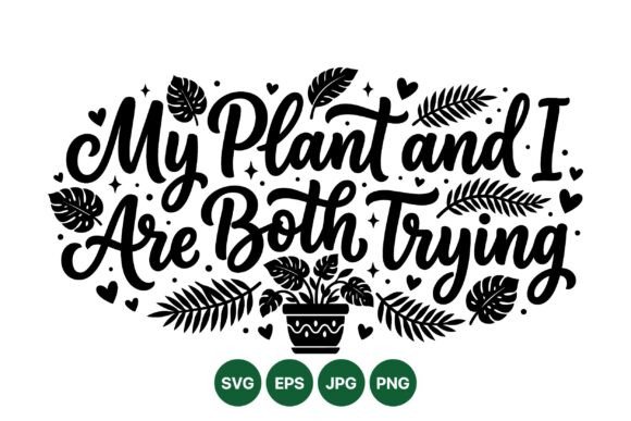 My Plant and I Typography Art: A Practical Guide to Design Choices