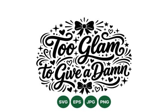 Too Glam to Care Typography: The Ultimate Bold Statement for Modern Design